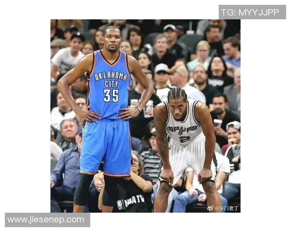 伦纳德与杜兰特对决结果揭晓谁才是真正的篮球巨星